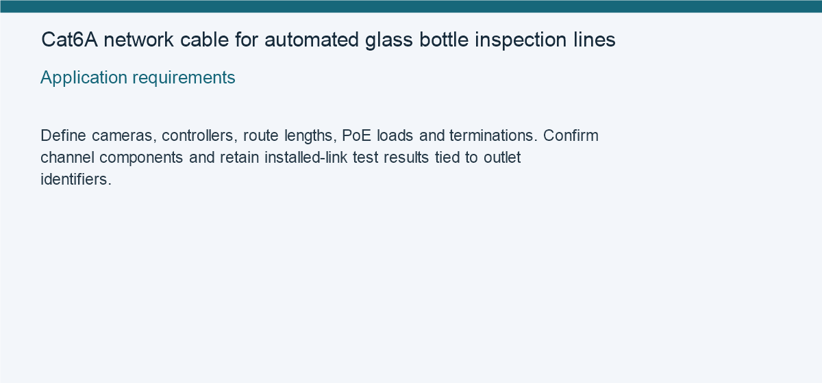 Cat6A network cable for automated glass bottle inspection lines — Application requirements