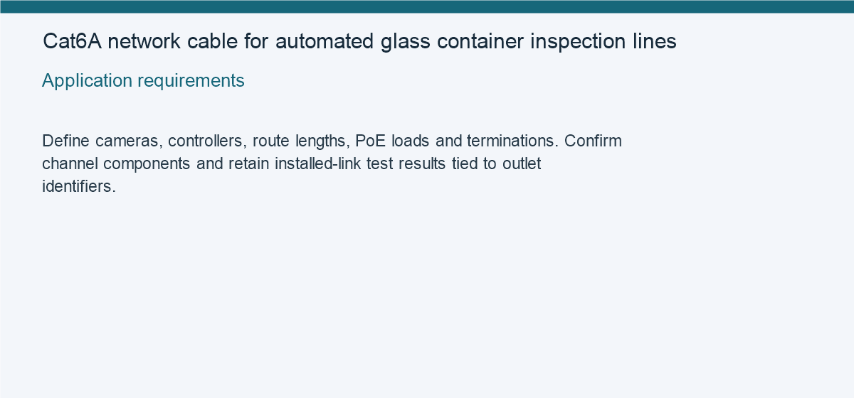Cat6A network cable for automated glass container inspection lines — Application requirements